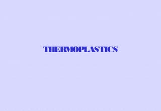 THERMOPLASTICS

 