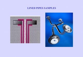 LINED PIPES SAMPLES

 