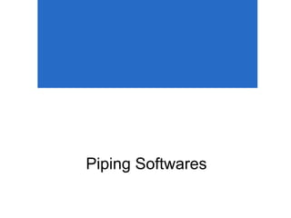 Piping Softwares

 