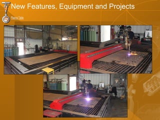 Plasma Table
New Features, Equipment and Projects
 