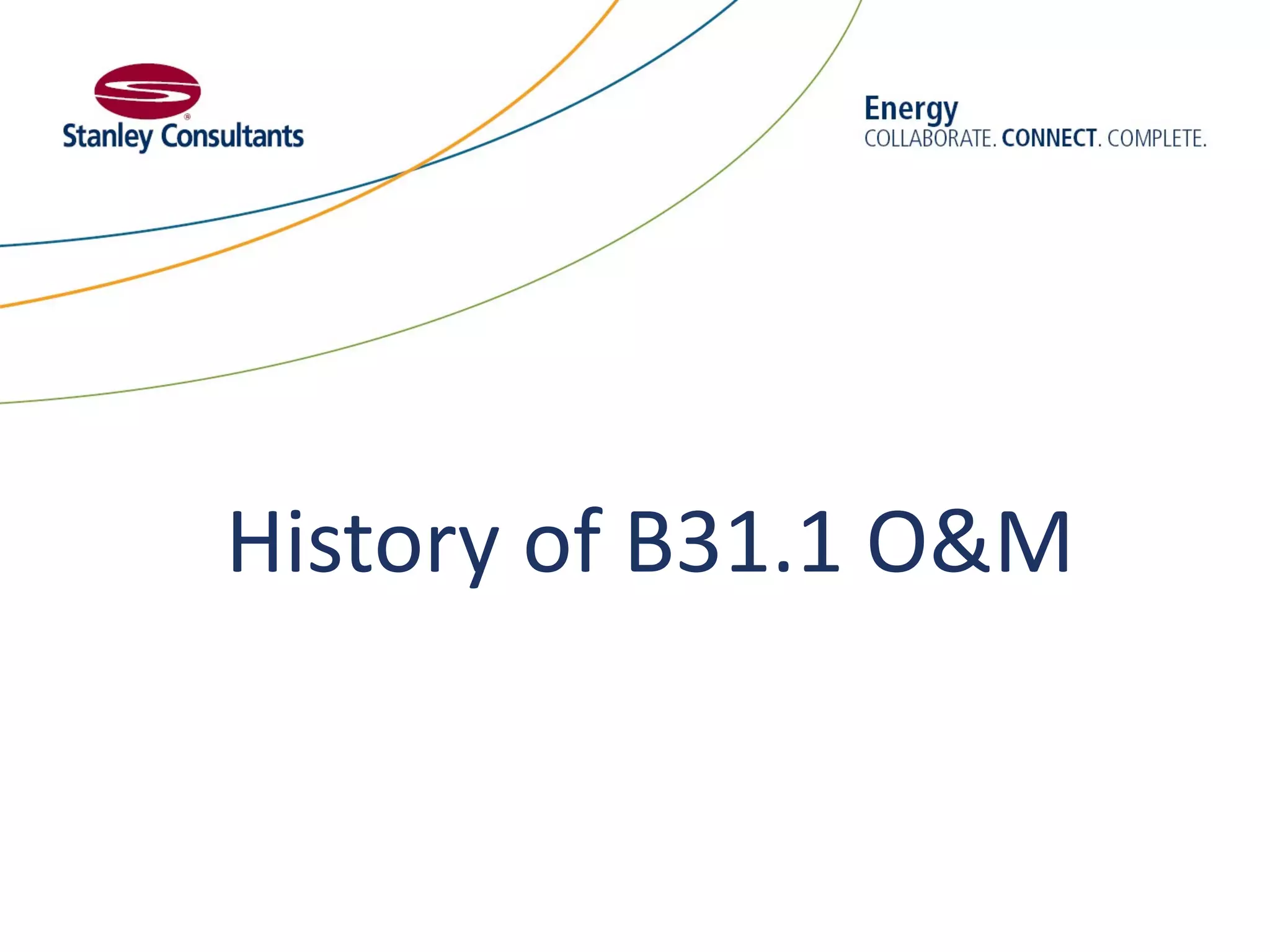 History of B31.1 O&M
 