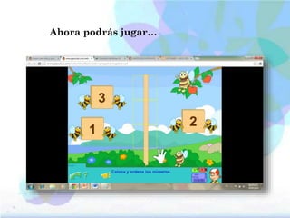Ahora podrás jugar…
 