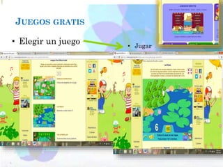 JUEGOS GRATIS
• Elegir un juego • Jugar
 