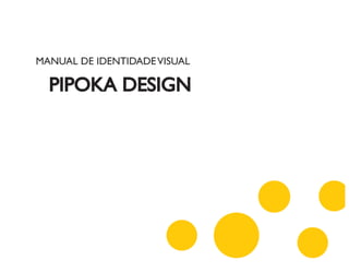 Pipoka design