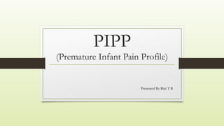Premature infant pain profile for newborns.ppt