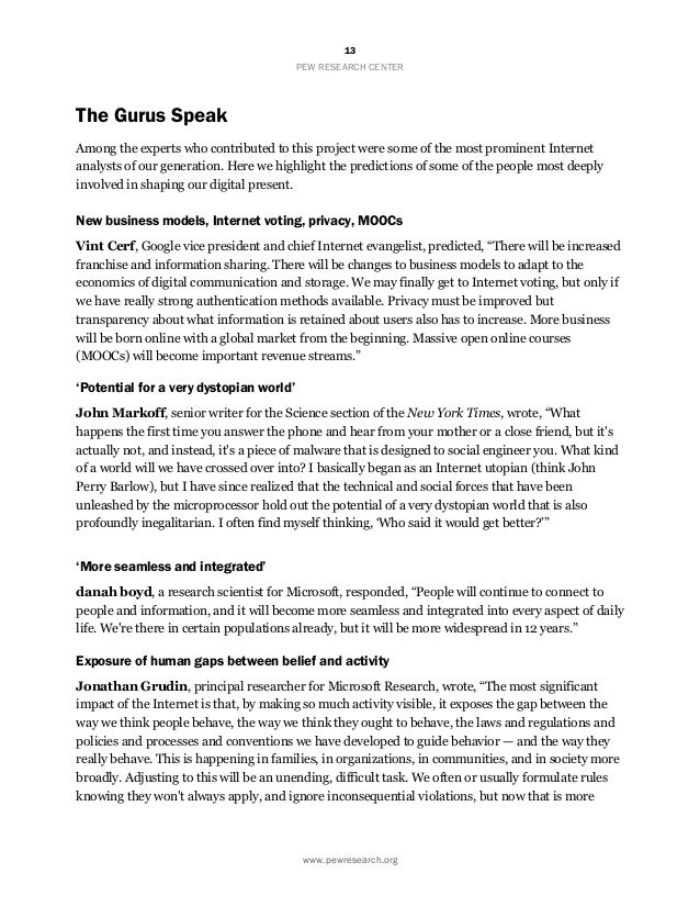 a report about the future of the internet Building on our report on the internet's future, we can't take the internet or its future for granted there are many challenges and uncertainties – and the direction. a report about the future of the internet Building on our report on the internet's future, we can't take the internet or its future for granted there are many challenges and uncertainties – and the direction.