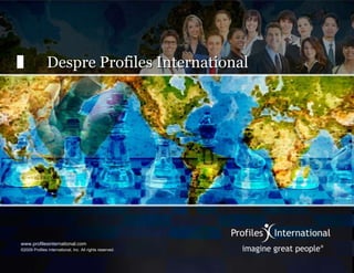 Despre Profiles International 