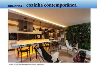 mulher.uol.com.br de Selma Bandeira e Maria Helena Silva
- cozinha contemporânea -
 