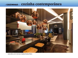 www.attive.com.br de Iara e Aquiles Nicolas Kilaris
- cozinha contemporânea -
 