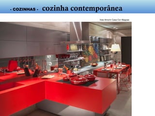 Ines Amorin Casa Cor Alagoas
- cozinha contemporânea -
 