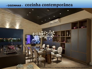 Lia Lamego e Fernanda Mancini Casa Cor Rio 2012
- cozinha contemporânea -
 
