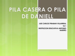 LUIS CARLOS PIRABAN VILLARREAL
10-1
INSTITUCION EDUCATIVA ANTONIO
NARIÑO
 