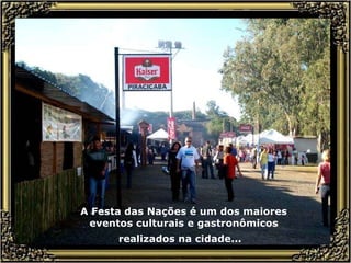 A Festa das Nações é um dos maiores eventos culturais e gastronômicos realizados na cidade...  
