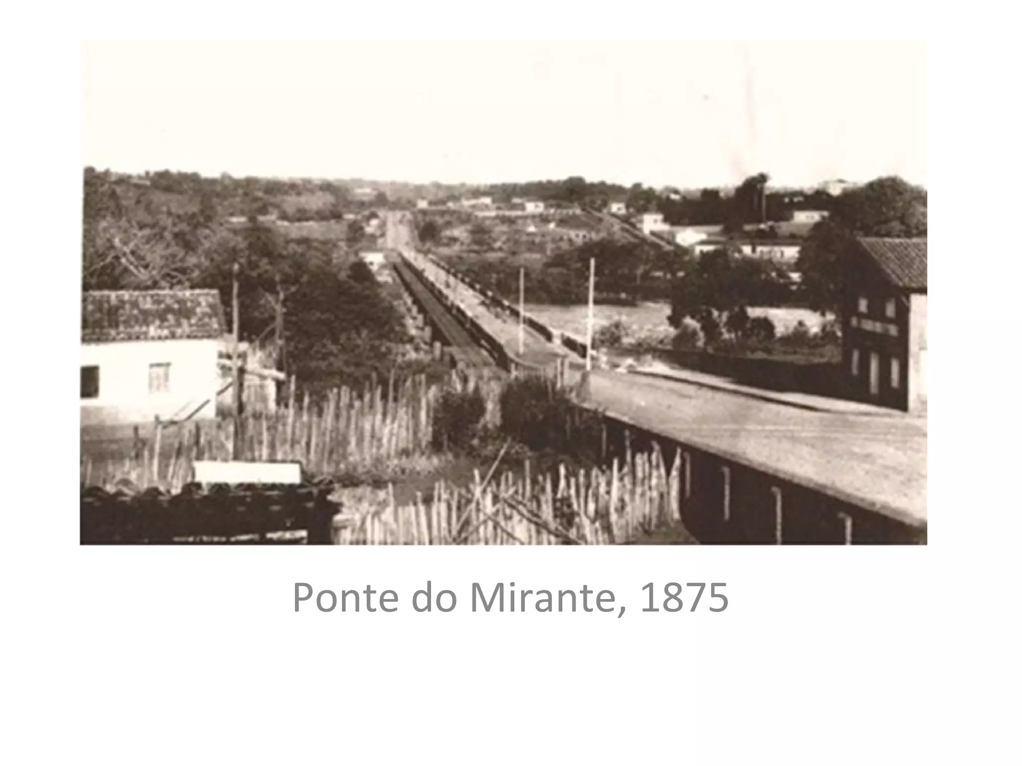 Ponte do Mirante, 1875
 