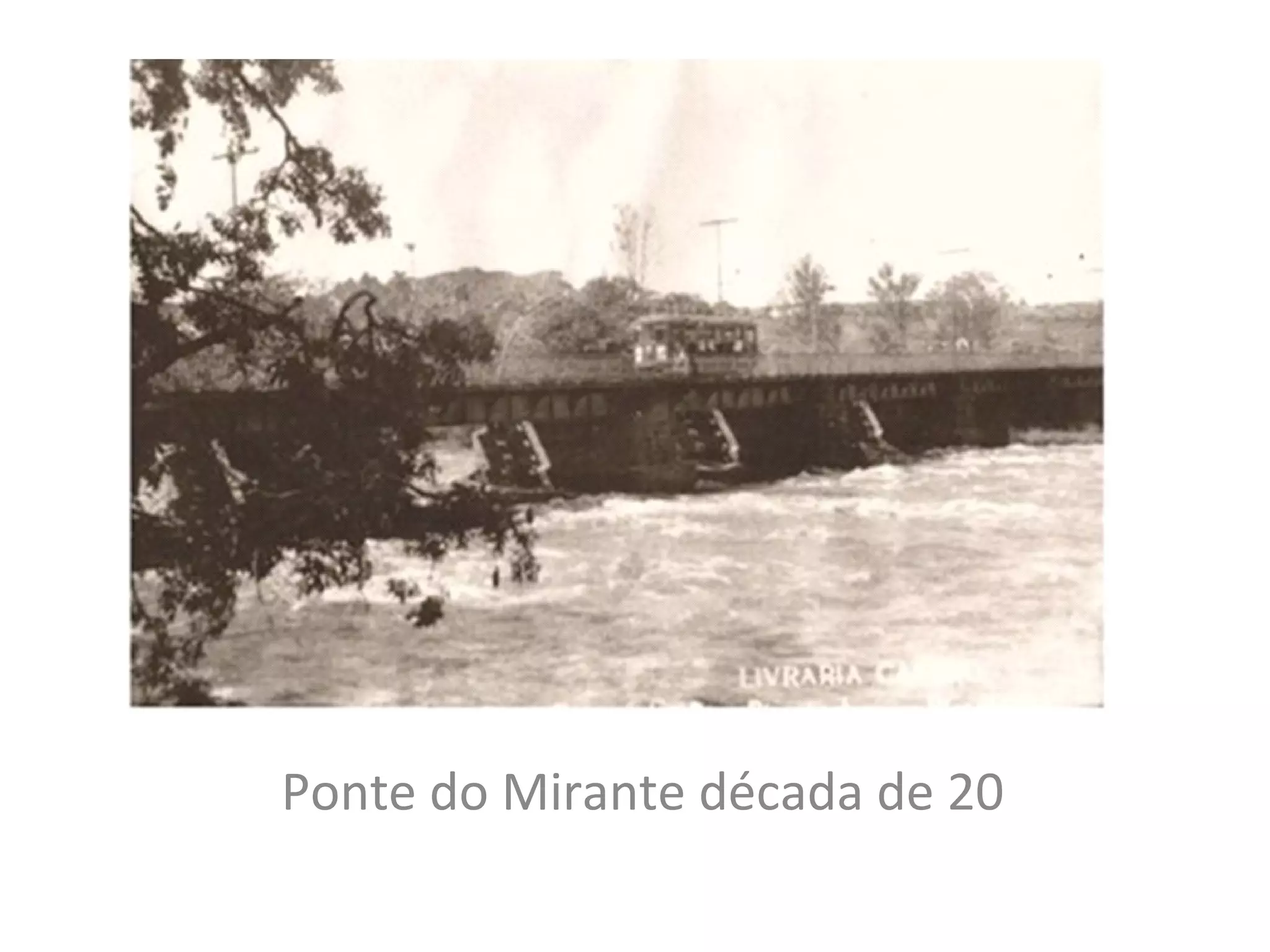 Ponte do Mirante década de 20
 