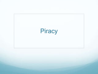 Piracy
 
