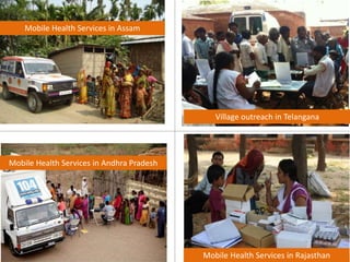 Mobile Health Services in Assam
Village outreach in Telangana
Mobile Health Services in Andhra Pradesh
Mobile Health Servi...