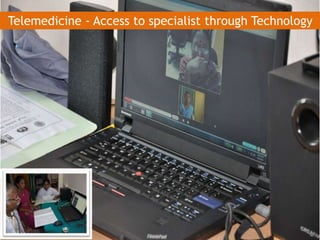 Telemedicine - Access to specialist through Technology
 