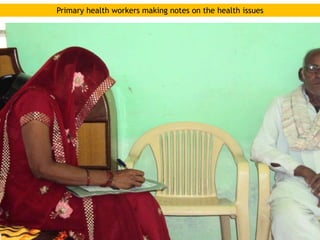 Primary health workers making notes on the health issues
 