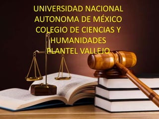UNIVERSIDAD NACIONAL
AUTONOMA DE MÉXICO
COLEGIO DE CIENCIAS Y
HUMANIDADES
PLANTEL VALLEJO
 