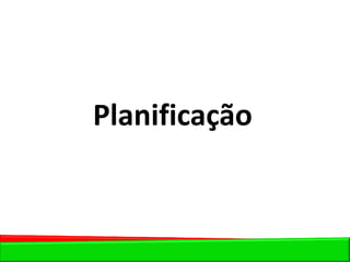 Planificação
 