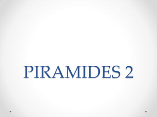 PIRAMIDES 2
 