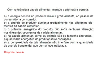 Resposta: Letra A
 