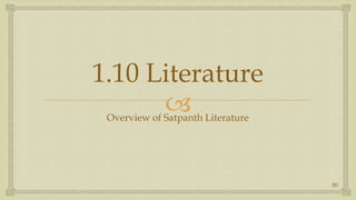 1.10 Literature,[object Object],Overview of Satpanth Literature,[object Object],80,[object Object]