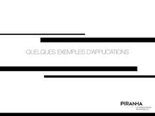 QUELQUES EXEMPLES D’APPLICATIONS
 
