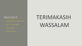 TERIMAKASIH
WASSALAM
 