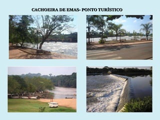 CACHOEIRA DE EMAS- PONTO TURÍSTICO 