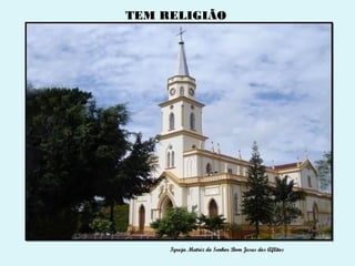 TEM RELIGIÃO




     Igreja Matriz do Senhor Bom Jesus dos Aflitos
 