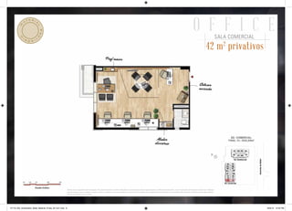 O F F I C E
                  eria
        M    at



                           l
                             Pro                                                                                                                                                                                                                Sala comercial
          o


                        vi
             sóri                                                                                                                                                                                                                          plantas
                                                                                                                                                                                                                                   42 m 2 privativos
                                                                                                          Prof maior




                                                                                                                                                                                                                          Colocar
                                                                                                                                                                                                                          mesinha




                                                                                                                                                                       Mudar
                                                                                                                                                                      divisória




                                                             Planta com sugestões de decoração. Os revestimentos a serem utilizados na construção estão especificados no Memorial Descritivo. Os móveis têm dimensões comerciais. Objetos
                                                             de decoração, pisos, rodapés, louças, metais, molduras, sancas de gesso e pontos de iluminação são sugestões de decoração. As medidas são internas e de face a face das paredes.
                                                             Planta ilustrativa e sem escala




27719_005_Goldszetein_Batel_Material_Pirata_29.7x21.indd 8                                                                                                                                                                                                       8/20/12 10:40 PM
 