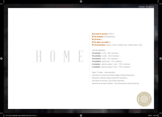 ficha técnica




                                                                 Área total do terreno: 4.750 m²
                                                                 NO de unidades: 64 apartamentos
                                                                 NO de torres: 1
                                                                 NO de aptos. por andar: 8
                                                                 NO de pavimentos: subsolo + térreo + 8 pavtos.-tipo + duplex inferior + ático




                                                       H O M E
                                                                 Tipo de unidades
                                                                 16 unidades: 1 suíte – 66 m2 privativos
                                                                 16 unidades: 2 suítes – 83 m2 privativos
                                                                 18 unidades: studio – 45 m2 privativos
                                                                 10 unidades: duplex (loft) – 75 m2 privativos
                                                                 2 unidades: cobertura duplex 1 suíte – 118 m2 privativos
                                                                 2 unidades: cobertura duplex 2 suíte – 126 m2 privativos


                                                                 Vagas: 73 vagas – estacionamento
                                                                 Arquitetura e conceito de fachada: Baggio Schiavon Arquitetura
                                                                 Paisagismo: Benedito Abbud Arquitetura Paisagística
                                                                 Decoração de interiores: Zeca Amaral Arquitetos
                                                                 Apartamento decorado: Perffectta – Eliza Schuchowski e Caroline Andrusko




                                                                                                                                                 eria
                                                                                                                                            at




                                                                                                                                      M



                                                                                                                                                    l
                                                                                                                                                        Pro
                                                                                                                                        o
                                                                                                                                                   vi
                                                                                                                                            sóri




27719_005_Goldszetein_Batel_Material_Pirata_29.7x21.indd 4                                                                                              8/20/12 10:40 PM
 