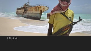 A Pirataria
 