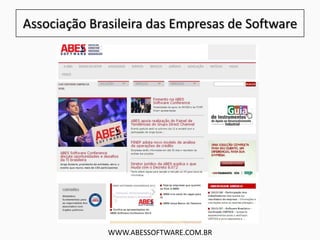 Associação Brasileira das Empresas de Software
WWW.ABESSOFTWARE.COM.BR
 