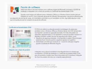 http://www.microsoft.com/pt-
br/howtotell/Software.aspx#Digital
 