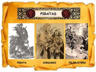 PIRATAS  PIRATACORSARIOFILIBUSTERO