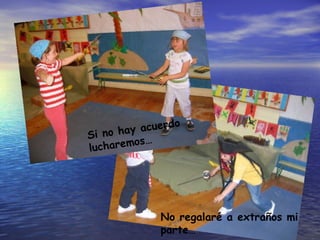 No regalaré a extraños mi parte… Si no hay acuerdo lucharemos… 