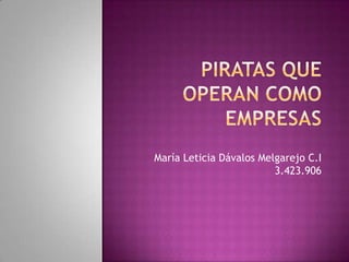Piratasque operan como empresas María Leticia Dávalos Melgarejo C.I 3.423.906 