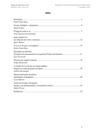 2
Piratas de Galochas na Luz
Reflexões sobre o processo
Programa de Valorização de Iniciativas Culturais VAI
2º semestre /...
