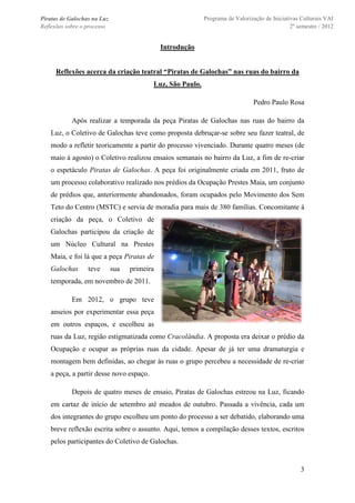 3
Piratas de Galochas na Luz
Reflexões sobre o processo
Programa de Valorização de Iniciativas Culturais VAI
2º semestre /...