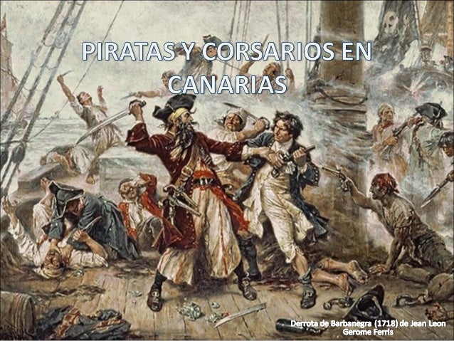 Piratas y corsarios en canarias en la historia