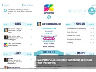 Superbetteruses elements of gamificationto increase
user engagement.
37
 