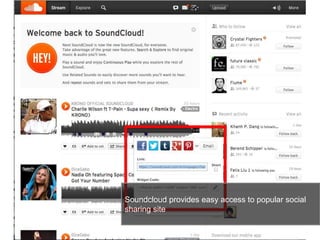 43
Soundcloud provides easy access to popular social
sharing site
 