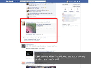 44
User actions within Soundcloud are automatically
posted on a user’s wall
 