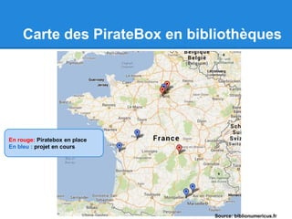 Carte des PirateBox en bibliothèques
Source: biblionumericus.fr
En rouge: Piratebox en place
En bleu : projet en cours
 
