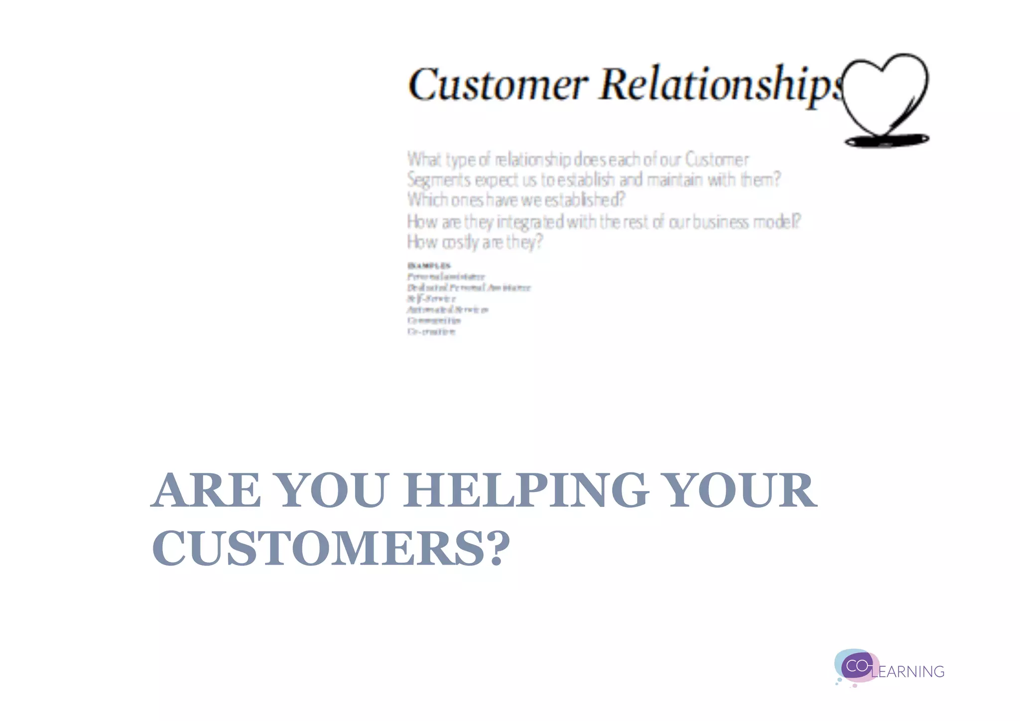 ARE YOU HELPING YOUR
CUSTOMERS?
 