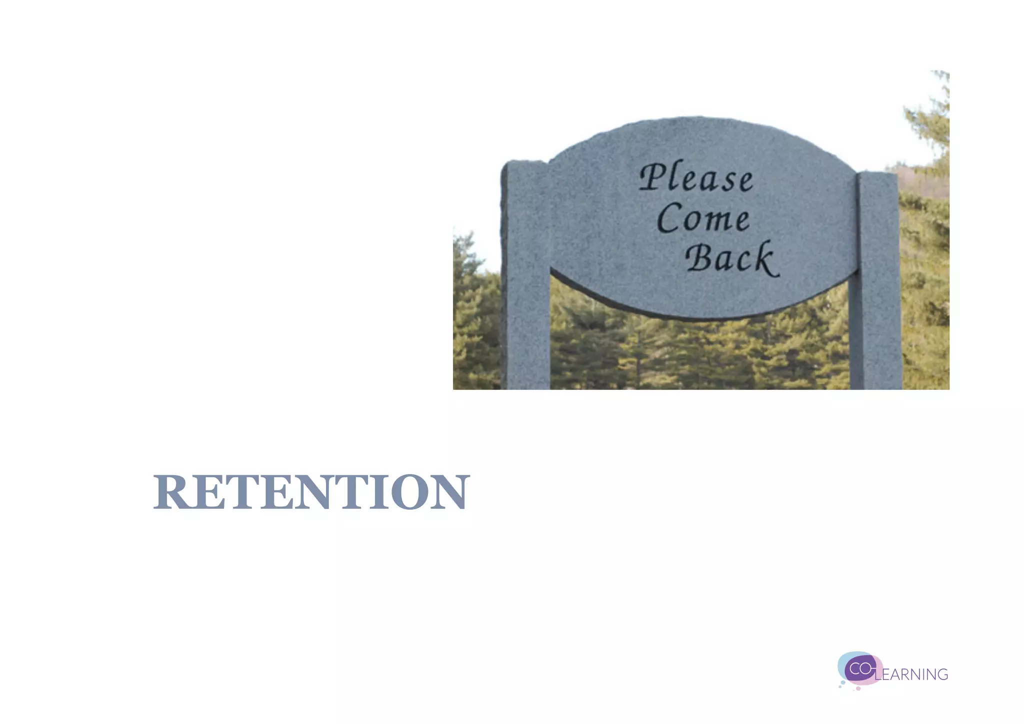 RETENTION
 