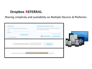 Dropbox REFERRAL!
!
Sharing simplicity and availability on Multiple Devices & Platforms:
 